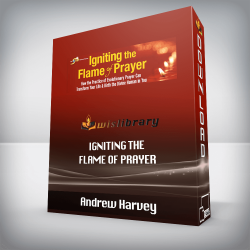 Andrew Harvey – Igniting the Flame of Prayer
