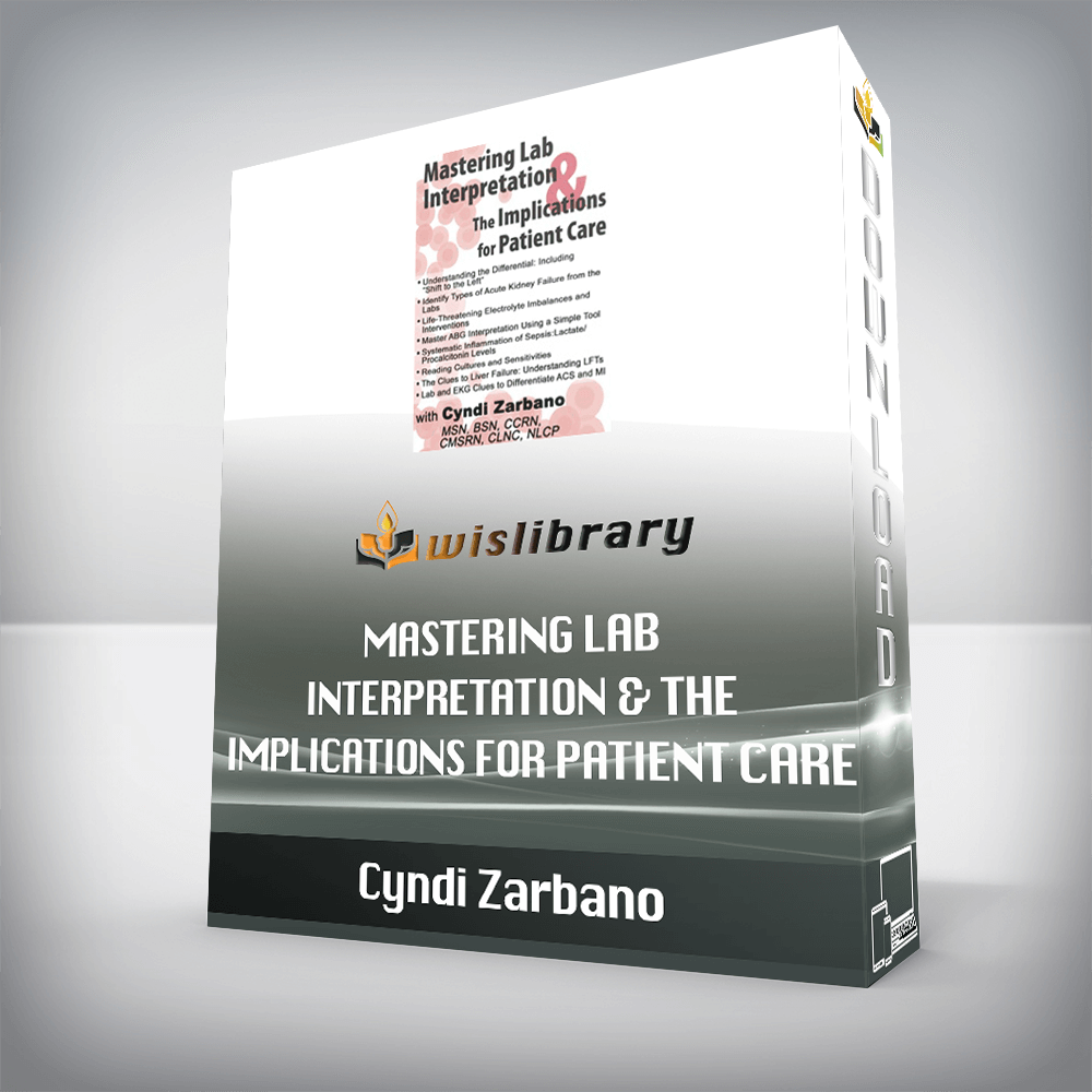 Cyndi Zarbano – Mastering Lab Interpretation & The Implications for Patient Care