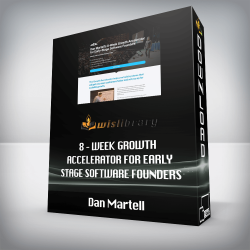 Dan Martell – 8 – Week Growth Accelerator for Early – Stage Software Founders