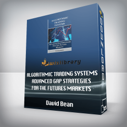 David Bean- Algorithmic Trading Systems – Advanced Gap Strategies for the Futures Markets