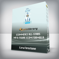 Ezra Firestone – eCommerce All-Stars – My 8-Figure Ecom Formula