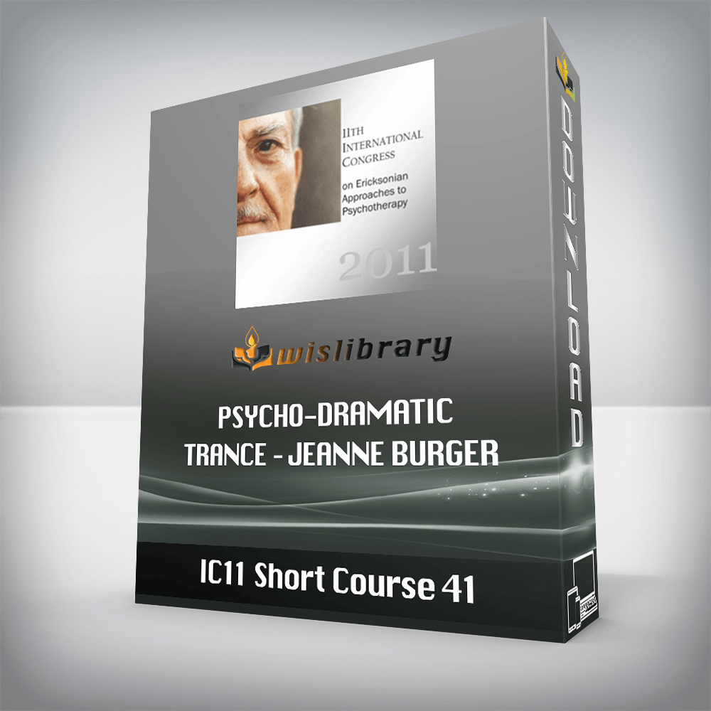 IC11 Short Course 41 – Psycho-Dramatic Trance – Jeanne Burger