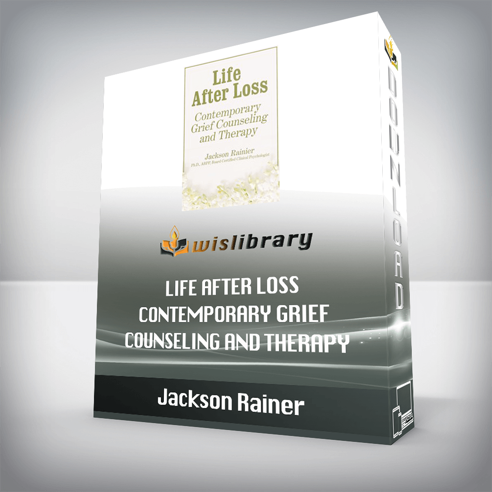 Jackson Rainer – Life After Loss – Contemporary Grief Counseling and Therapy