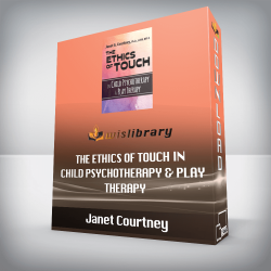 Janet Courtney – The Ethics of Touch in Child Psychotherapy & Play Therapy