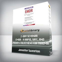Jennifer Sweeton – 2-Day Seminar – EMDR – A Rapid, Safe, and Proven Treatment for Trauma
