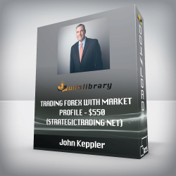 John Keppler – Trading Forex With Market Profile – $550 (strategictrading net)