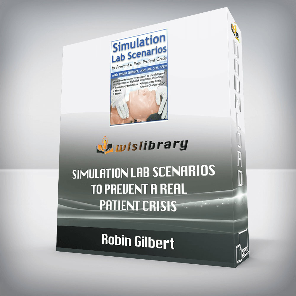 Robin Gilbert – Simulation Lab Scenarios to Prevent a Real Patient Crisis