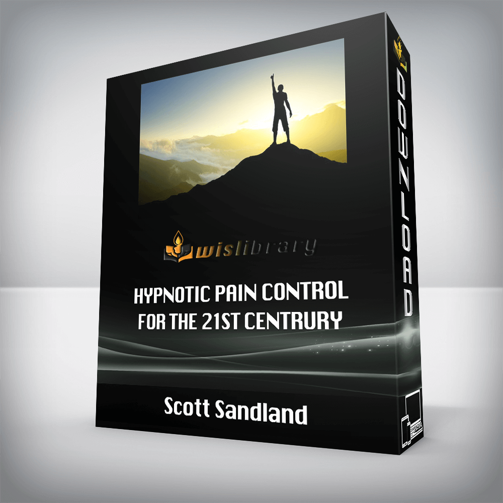 Scott Sandland – Hypnotic Pain Control for the 21st Centrury