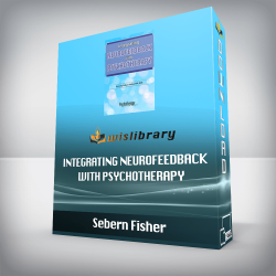 Sebern Fisher – Integrating Neurofeedback with Psychotherapy