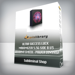 Subliminal Shop – Ultra Success Luck Maximizer 5.5G Side B V3 Briohny Smith – Power Vinyasa