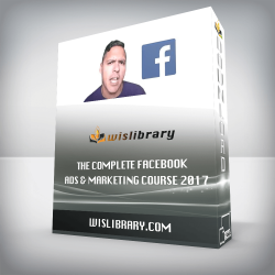 The Complete Facebook Ads & Marketing Course 2017