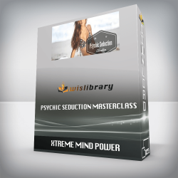 Xtreme mind Power - Psychic Seduction Masterclass
