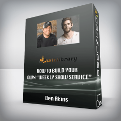 Ben Akins – How to Build Your Own “Weekly Show Service”