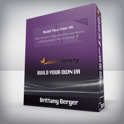 Brittany Berger – Build Your Own VA