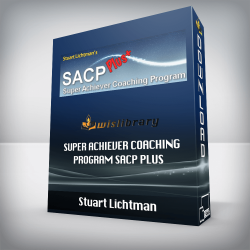 Stuart Lichtman – SUPER ACHIEVER Coaching Program SACP PLUS