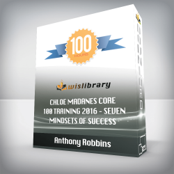 Anthony Robbins, Chloe Madanes Core 100 Training 2016 – Seven Mindsets of Success