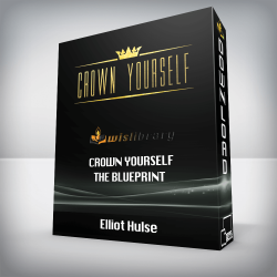 Elliot Hulse – Crown Yourself The Blueprint