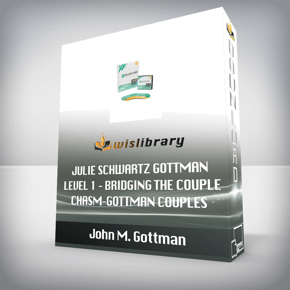 John M. Gottman, Julie Schwartz Gottman - Level 1 - Bridging the Couple Chasm--Gottman Couples Therapy - A New Research-Based Approach