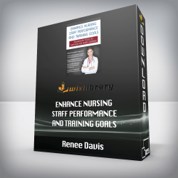 Renee Davis – Enhance Nursing Staff Performance and Training Goals