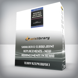 Terry Rzepkowski – Shoulder & Elbow Joint Replacements – New Advancements in Rehab