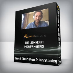 Brent Charleton & Ian Stanley – The LionHeart Money Matrix