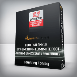 Courtney Conley – Foot and Ankle Dysfunction – Eliminate Foot Pain and Unnecessary Procedures