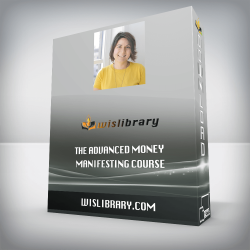 The Advanced Money Manifesting Course