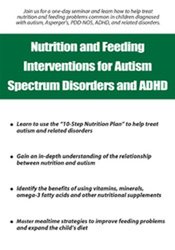 Elizabeth Strickland - Nutrition and Feeding Interventions for Autism Spectrum Disorders and ADHD