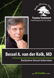 Bessel van der Kolk - Bessel A. van der Kolk Full Interview - Trauma Treatment - Psychotherapy for the 21st Century