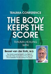 Bessel van der Kolk - Trauma Conference - The Body Keeps Score - Trauma Healing with Bessel van der Kolk, MD