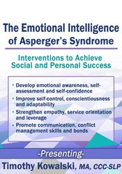 Timothy Kowalski - The Emotional Intelligence of Asperger’s Syndrome - Interventions to Achieve Social and Personal Success
