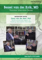 Bessel van der Kolk, Onno van der Hart - Bessel van der Kolk Interview Series - Onno van der Hart, Ph.D. world-renowned expert on treating dissociative disorders