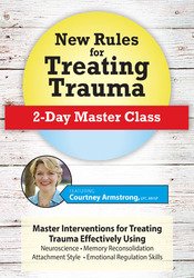 Courtney Armstrong - New Rules for Treating Trauma - 2-Day Master Class