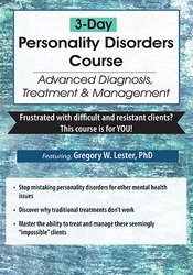 Gregory W. Lester - 3-Day Personality Disorders Course - Advanced Diagnosis, Treatment, & Management
