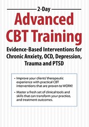 John Ludgate - 2-Day - Advanced CBT Training - Evidence-Based Interventions for Chronic Anxiety, OCD, Depression, Trauma and PTSD
