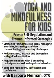 Barbara Neiman - Yoga and Mindfulness for Children and Adolescents - Proven Self-Regulation and Trauma-Informed Strategies