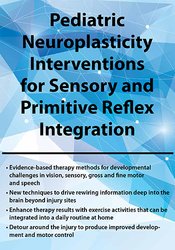April Christopherson - Pediatric Neuroplasticity Interventions for Sensory and Primitive Reflex Integration