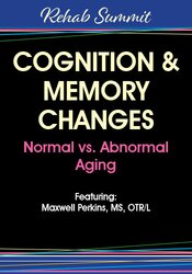 Maxwell Perkins - Cognition & Memory Changes - Normal vs Abnormal Aging