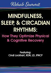 Cindi Lockhart - Mindfulness, Sleep, & Circadian Rhythms – How They Optimize Physical & Cognitive Recovery