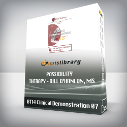 BT14 Clinical Demonstration 07 – Possibility Therapy – Bill O’Hanlon, MS