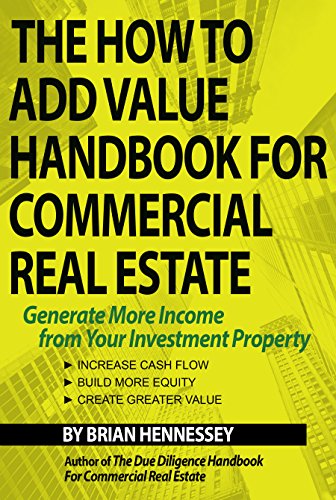Brian Hennessey - How to Add Value Handbook for Commercial Real Estate