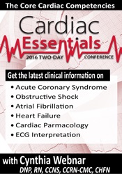 Cynthia L. Webner - 2-Day Cardiac Essentials Conference - Day Two - The Core Cardiac Competencies