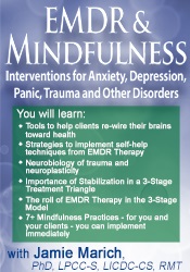 Jamie Marich - EMDR & Mindfulness - Interventions for Anxiety, Depression, Panic, Trauma, and Other Disorders