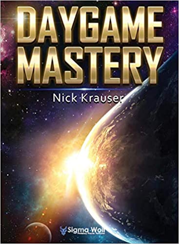 Nick Krauser - Daygame Mastery, 2nd Edition