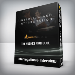 Interrogation & Interview - The Hughes Protocol