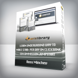 Ross Minchev - Learn Underground Way To Make $700+ Per Day On ClickBank - CB Commission Jumpstart