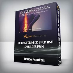 Bruce Frantzis - Qigong for Neck Back and Shoulder Pain