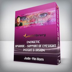 Jade-Yin Hom - Energetic Upgrade - Support of Eyesight Insight & Vision