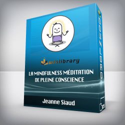 Jeanne Siaud - La mindfulness méditation de pleine conscience