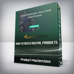 Product Masterclass - How to Build Digital Products